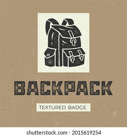 Retro backpack distressed badge. Template for greeting cards, posters, prints and other design. Vintage textured vector illustration.