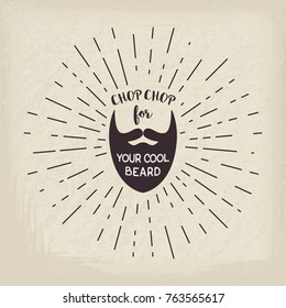 Retro badge with beard and "Chop-chop for your cool Beard" lettering. Vector background