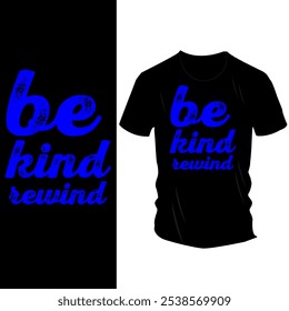 Retro 'Be Kind Rewind' T-Shirt Design with Bold Neon Typography – Nostalgic 90s-Inspired Apparel for Movie Lovers and Kindness Advocates