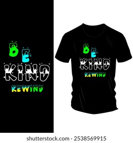 Retro 'Be Kind Rewind' T-Shirt Design with Bold Neon Typography – Nostalgic 90s-Inspired Apparel for Movie Lovers and Kindness Advocates