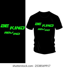 Retro 'Be Kind Rewind' T-Shirt Design with Bold Neon Typography – Nostalgic 90s-Inspired Apparel for Movie Lovers and Kindness Advocates