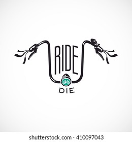Retro Bicycle Vector Label or Logo Template. Handlebar with ,,Ride or Die,, text.
