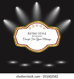 Retro Billboard. Light Frame. Background with Spotlight. Retro Banner. Signboard. Stars Retro Light Banner On Shine. Concept For Your Message. Vector Illustration