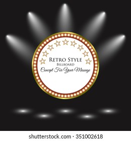 Retro Billboard. Light Frame. Background with Spotlight. Retro Banner. Stars Retro Light Banner On Shine. Concept For Your Message. Vector Illustration