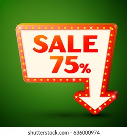 Retro billboard with shining lamps and arrow with inscription sale 75 percent discounts on green background. Business banner, shopping promotion poster, bright signboard. Vector illustration