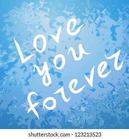 Retro blue colored wall with declaration in eternal love. Vector illustration for your lovely one. Easy to edit and color change.