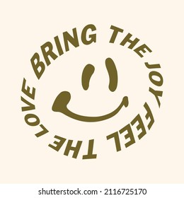 Retro Bring the joy feel the love slogan print with smile face - Hipster graphic vector pattern for tee - t shirt and sweatshirt