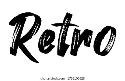retro Brush Hand drawn Typography Black text lettering and phrase isolated on the White background