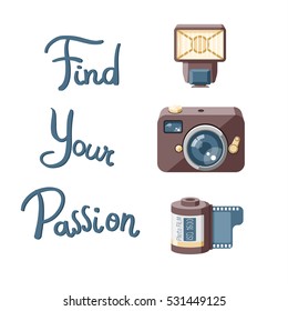 Retro camera and ac?essories. Hand lettering Find Your Passion