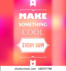 Retro card with quote "Make something cool every day"