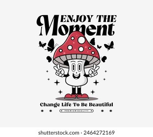 retro cartoon character mushroom groovy 70s with inspirational slogan for poster, t shirt design, street wear, sticker, and etc. 