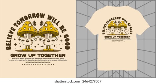 retro cartoon character mushroom groovy 70s with inspirational slogan for poster, t shirt design, street wear.