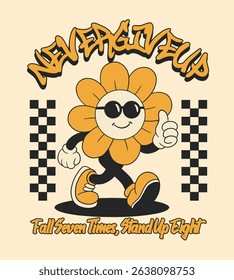 Retro Cartoon Flower Mascot. Vintage Motivational Poster with Never Give Up Quote for T-Shirt or Wall Art