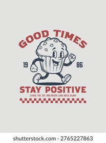 Retro Cartoon Muffin Character Running with Positive Message.