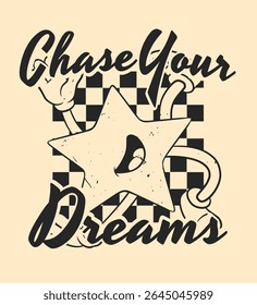 Retro Cartoon Star Character. Vintage Motivational Poster with Chase Your Dreams Text for T-Shirt or Wall Art