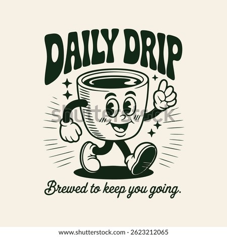 A retro cartoon style of a coffee cup charachter vector illustration with text typography "daily drip". can be used for t-shirt, poster and more