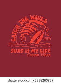 retro Catch the waves typography surf board ocean beach graphic vector t shirt design