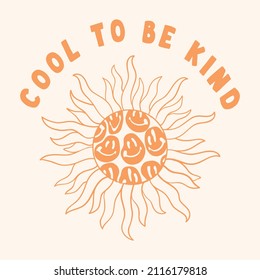 Retro Celestial Cool to be kind slogan print with smile faces - Hipster graphic vector pattern for tee - t shirt and sweatshirt