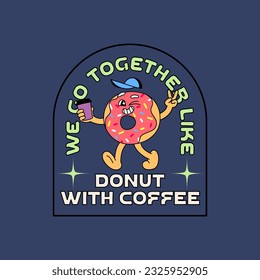 Retro Character of Donut with Coffee. Vector Groovy Sticker. Doodle Cartoon Style Funny Illustration for Cafe, Bakery, Coffee Houses and Restaurants