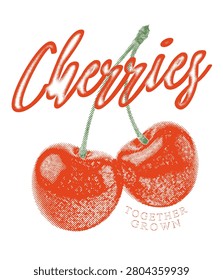Retro Cherries Typography Illustration with Halftone Effect and Slogan, vintage grunge effects, summer food fashion for girl's, fashion designs. T-shirt print design. tropical summer food prints 
