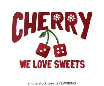 Ilustración retro de cerezas y dados con tipografía - Nos encanta el lema de los dulces. Tipografía de cereza dibujada a mano de Antiguas y concepto de fruta de dados rojos. Para mujer, camiseta gráfica para niños. Ilustración vectorial