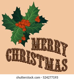 Retro Christmas and New Year greeting card vector template with holly decoration and old styled typeface.

