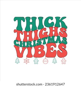 Retro Christmas Sublimation T-shirt Design Thick Thighs Christmas Vibes