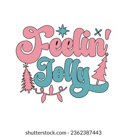 Retro Christmas Sublimation T-shirt Design Feelin' Jolly