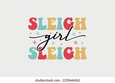 Retro Christmas SVG T shirt design, sleigh girl sleigh