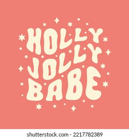 Retro Christmas vector illustration isolated on red background. Holly Jolly Babe wavy groovy text in style  60s, 70s. Holiday print or poster