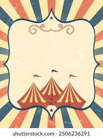 Retro Circus Poster, Vintage, Grunge Textur, Zirkuszelt, Sunbursts Frame, Abstraktes Banner mit Sonnenstrahlen Vintage Poster, Gestreift, Grunge Textur, 60er, 70er Jahre, Vektorgrafik