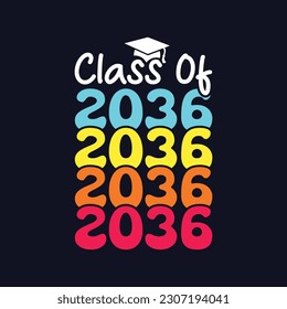 Retro Class Of 2036- T-Shirt Design, Posters, Greeting Cards, Textiles, and Sticker Vector Illustration