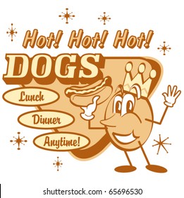 Retro clip art of funny cartoon mascot who is smiling and wearing a crown on a vintage fifties style sign that says "Hot! Hot! Hot! Dogs" and "Lunch, Dinner, Anytime"