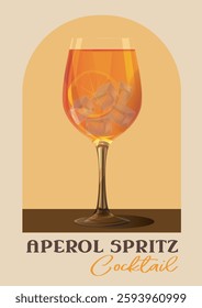 Retro cocktail poster. Aperol Spritz Cocktail with Ice and Citrus. Minimalistic contemporary flyer with refreshing alcoholic drink. Summer aperitif beverage. Realistic cartoon vector illustration