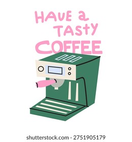 Retro coffee machine illustration with a pink quote. Vintage style kitchen appliance vector for cafe or home interior decor