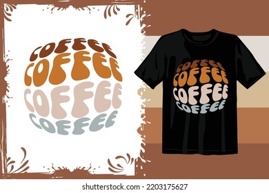 Retro Coffee t shirt design. Wavy Coffee SVG. Typography coffee design vector graphics. Vintage t shirt. 