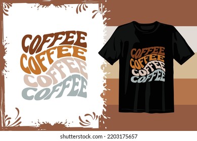 Retro Coffee t shirt design. Wavy Coffee SVG. Typography coffee design vector graphics. Vintage t shirt. 