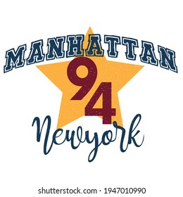 Retro college font typography manhattan slogan print with grunge texture for tee - t shirt and sweatshirt - hoodie. manhattan slogan vector print, retro newyork print