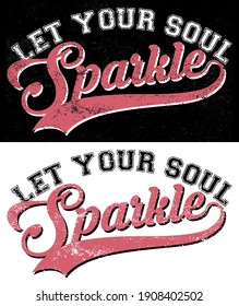 Retro college inspirational sparkle slogan print with varsity typography font and grunge texture for girl and kids tee t shirt or sweatshirt