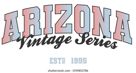 Retro college varsity typography Arizona Vintage Series slogan print for girl tee - t shirt or sweatshirt - hoodie