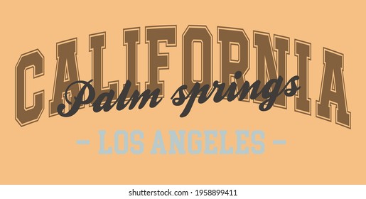 Retro college varsity typography California Palm springs - Los angeles slogan print for girl tee - t shirt or sweatshirt - hoodie