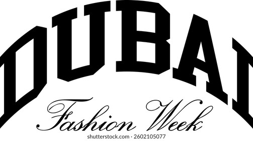 Retro college varsity typography dubai fashion week slogan print, vector illustration, for t-shirt graphic.