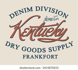 Retro college varsity typography Kentucky Denim Division Dry Goods Supply Slogan editable ready to use for Tee shirt, Hoodie, Sweatshirt vector artwork