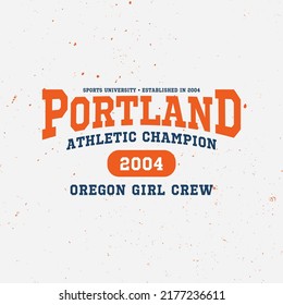Retro college varsity typography Portland, Oregon slogan print, vector illustration, for t-shirt graphic.