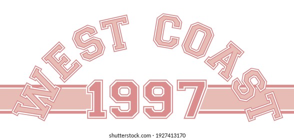 Retro college varsity typography west coast slogan print for girl tee - t shirt or sweatshirt - hoodie