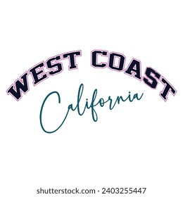 Retro college varsity typography west coast california slogan print for girl tee - t shirt or sweatshirt - hoodie