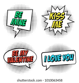 Retro colorful comic speech bubbles set for Valentine's Day. Isolated on white background. Expression text KISS ME, BE MY VALENTINE, I LOVE YOU, BE MINE. Vector illustration, pop art style.