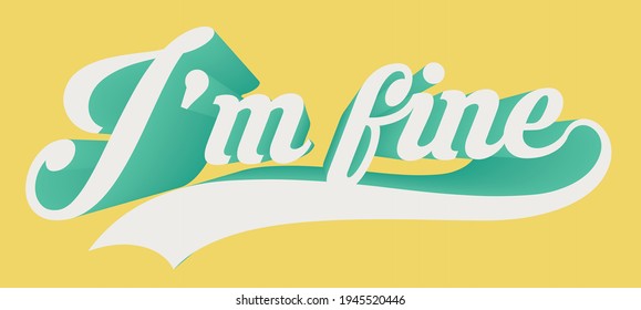 Retro colorful I'm fine slogan print with 3D text logo effect for girls or kids tee t shirt - sticker