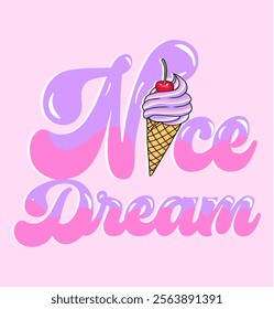 Retro Colorful Graphic Poster Design with Ice Cream and Slogan “NICE DREAM”