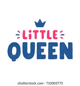 Retro colorful lettering. Vintage hand drawn calligraphy. Little queen. Quote for t-shirt.